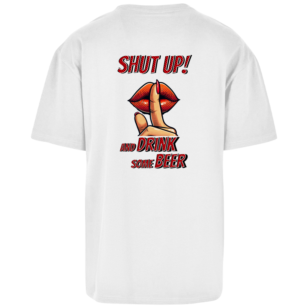 Premium Oversized T-Shirt "Shut up!" (Backprint)