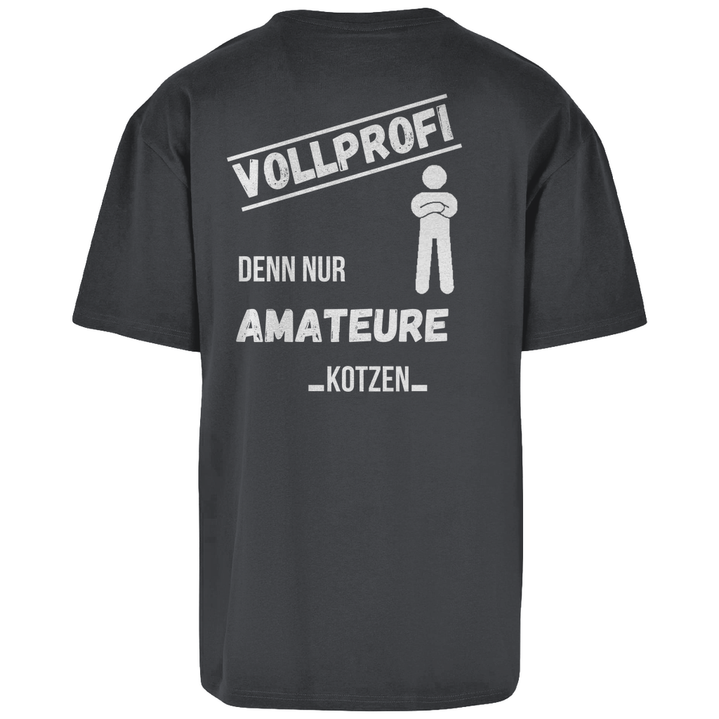Premium Oversized T-Shirt "Vollprofi" (Backprint)