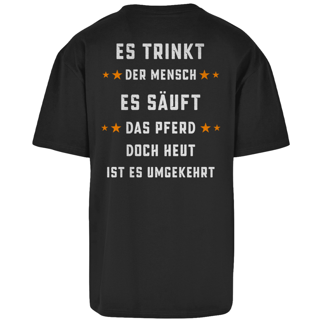 Premium Oversized T-Shirt "Es trinkt der Mensch" (Backprint)