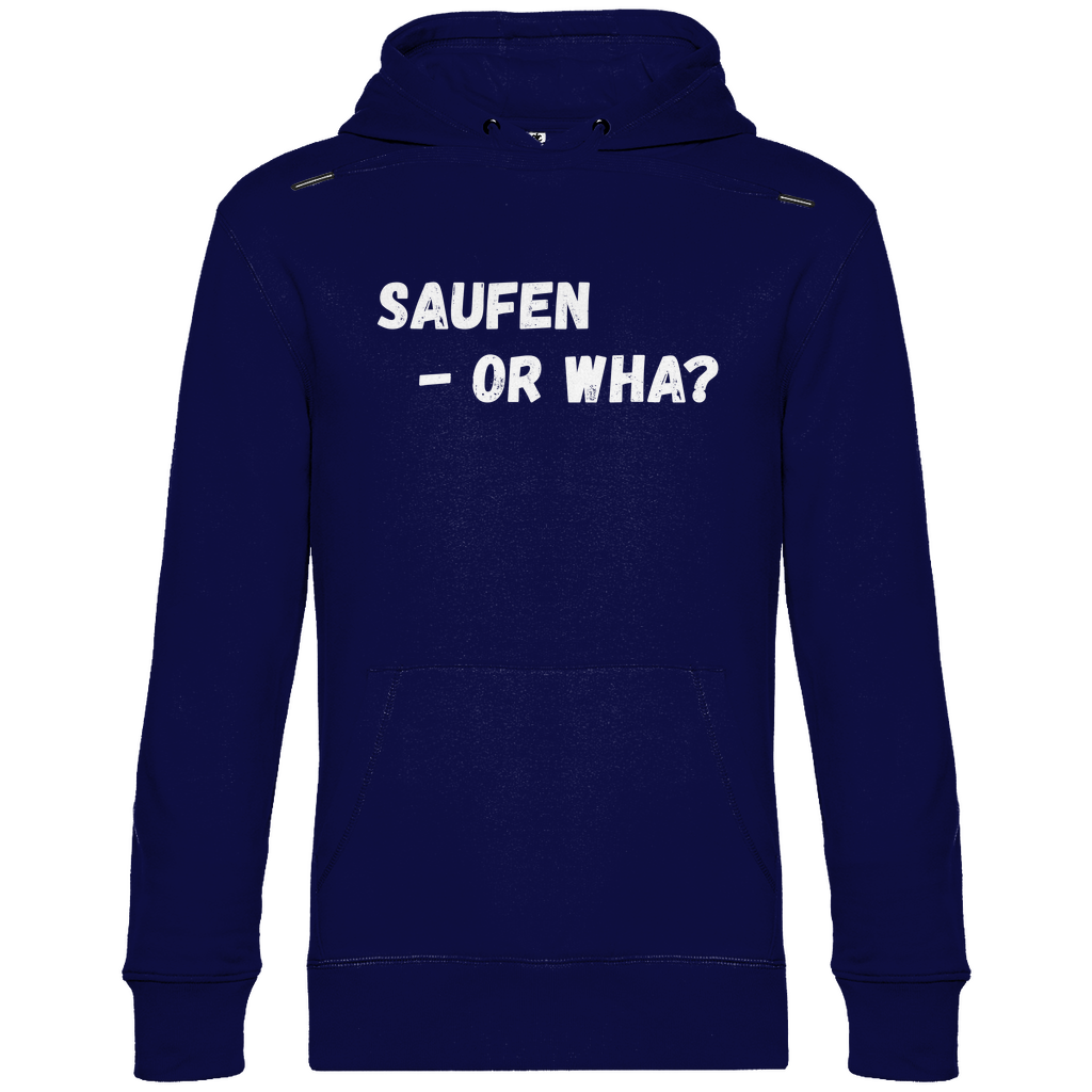 Premium  Hoodie "Saufen - Or Wha"