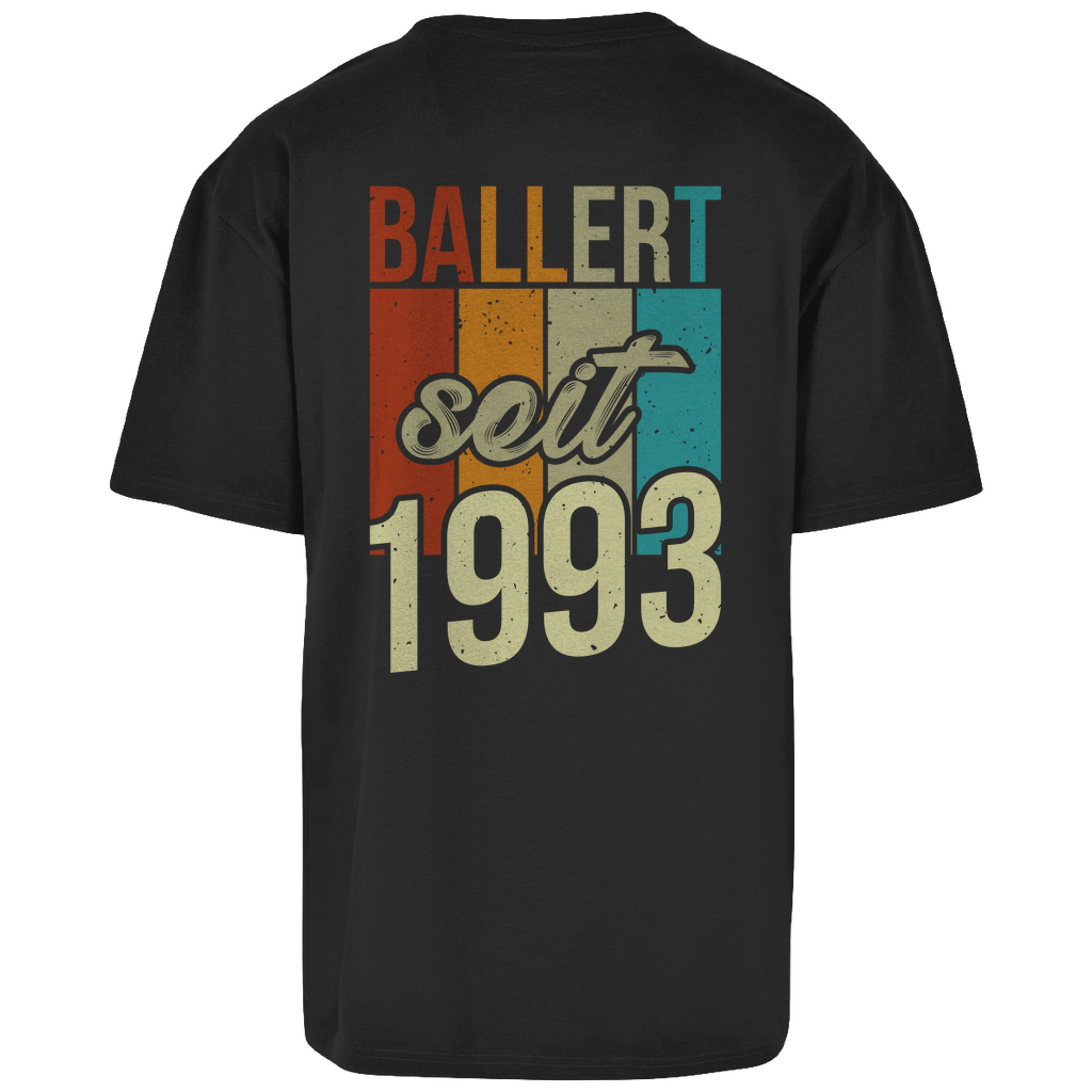 Premium Oversized T-Shirt "Ballert seit 1993" (Backprint)