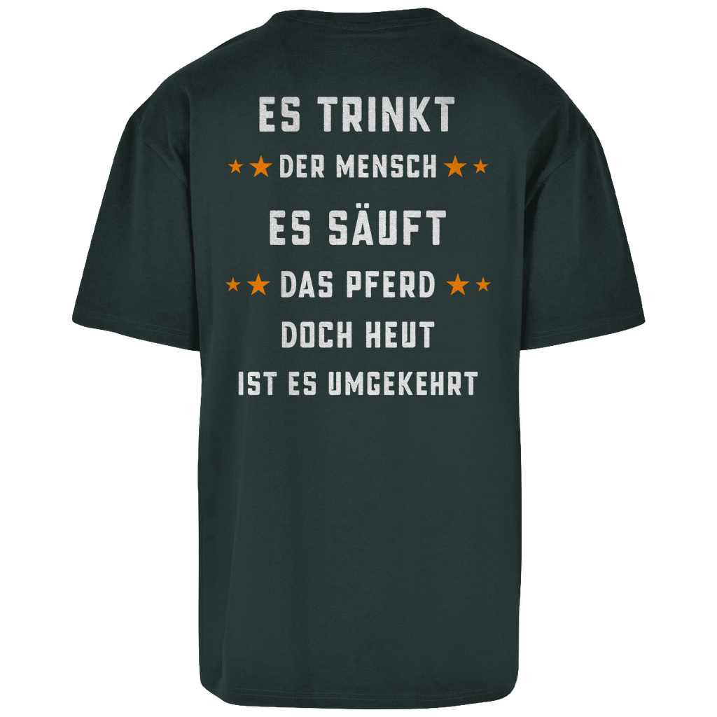 Premium Oversized T-Shirt "Es trinkt der Mensch" (Backprint)
