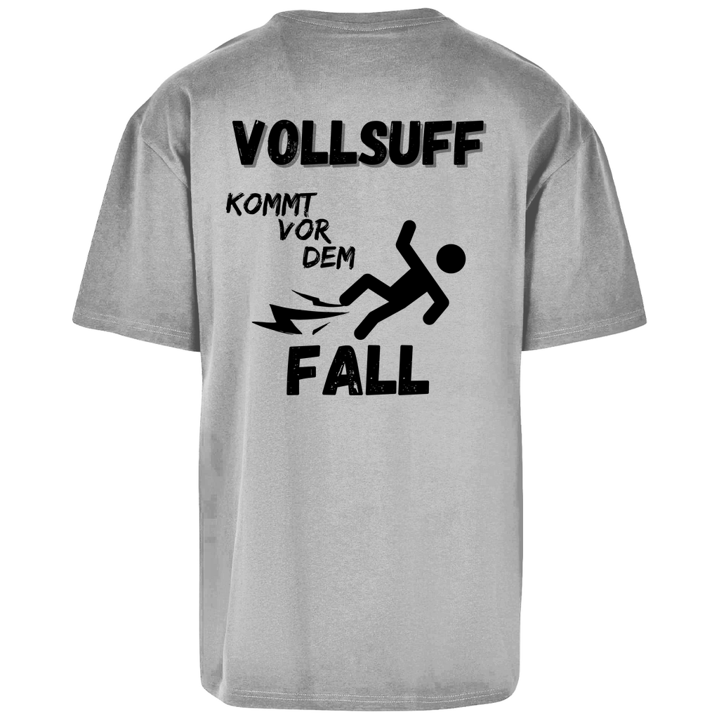 Premium Oversized T-Shirt "Vollsuff kommt vor dem Fall" (Backprint)