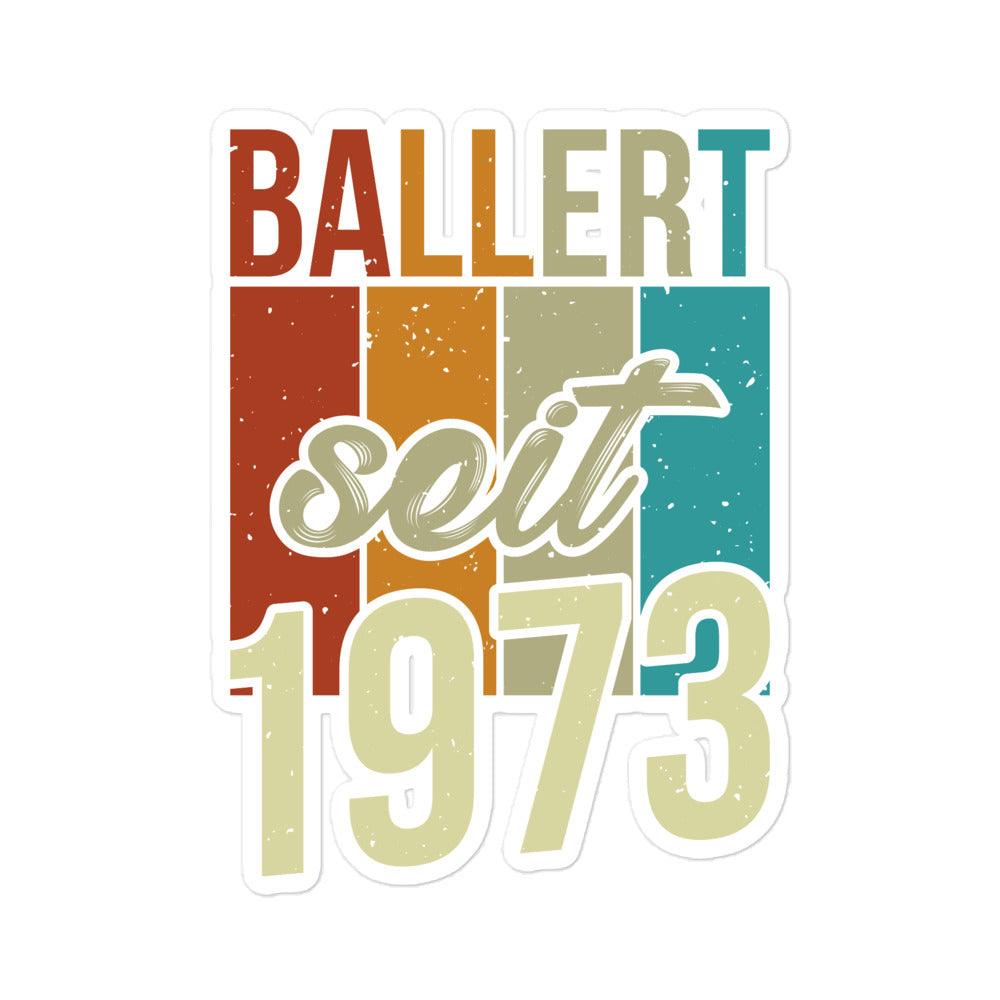 Premium Sticker "Ballert seit 1973"